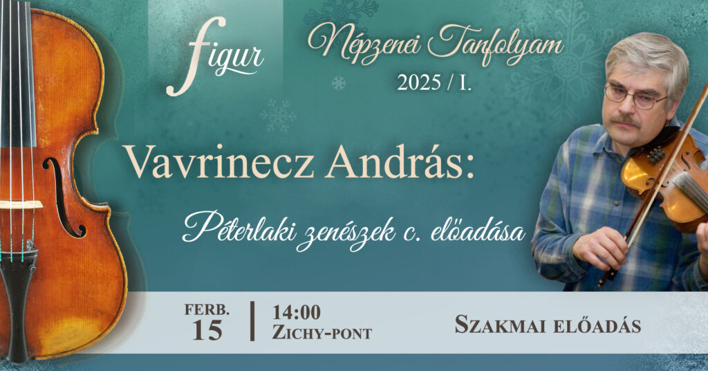 FIGUR Népzenei Tanfolyam 2025 / I. – Magyarpéterlaki népzenei kurzus