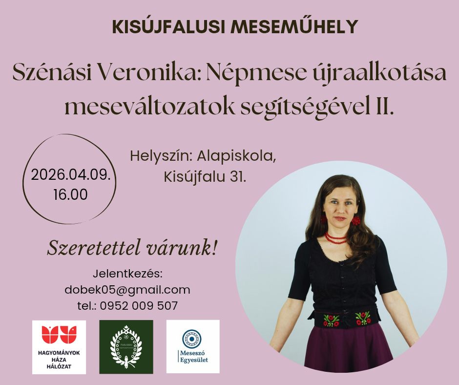 Kisújfalusi Meseműhely – Szénási Veronika: Népmese újraalkotása meseváltozatok segítségével