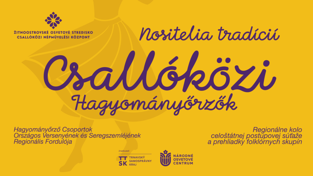 Csallóközi Hagyományőrzők – hagyományőrző csoportok országos versenyének és seregszemléjének regionális fordulója