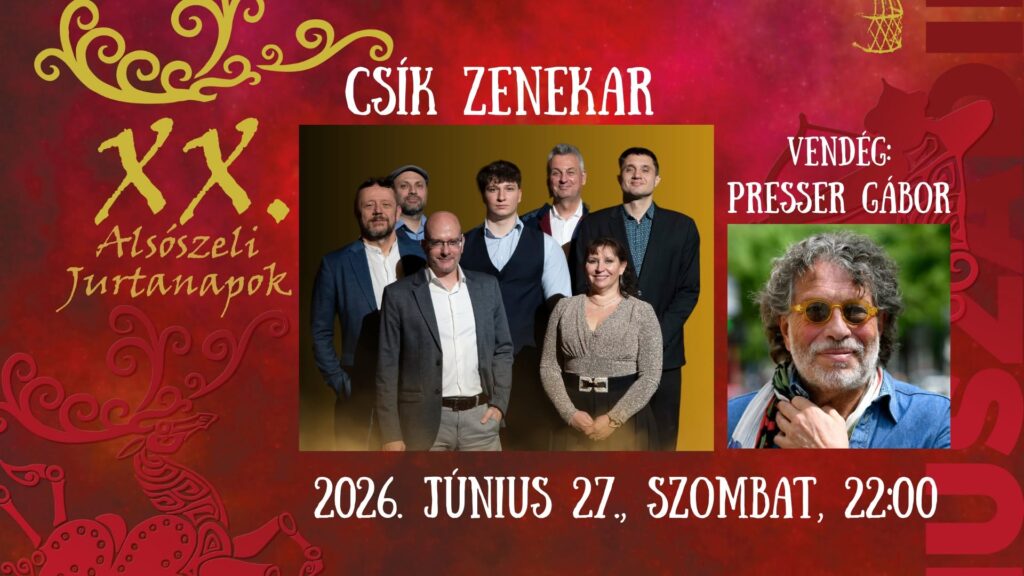 Alsószeli Jurtanapok – Csík Zenekar (vendég Presser Gábor)